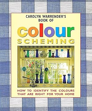 Image du vendeur pour Carolyn Warrender's Book Of Colour Scheming : How To Identify The Colours That Are Right For Your Home : mis en vente par Sapphire Books