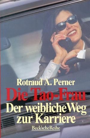 Seller image for Die Tao-Frau: Der weibliche Weg zur Karriere : Der weibliche Weg zur Karriere for sale by AHA-BUCH