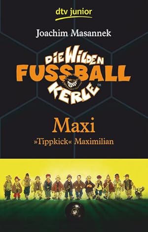 Bild des Verkufers fr Die Wilden Fuballkerle Band 7: Maxi "Tippkick" Maximilian : Maxi Tippkick Maximilian zum Verkauf von AHA-BUCH