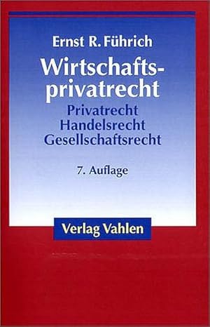 Bild des Verkufers fr Wirtschaftsprivatrecht: Basiswissen des Brgerlichen Rechts und des Handels- und Gesellschaftsrechts fr Wirtschaftswissenschaftler und Unternehmenspraxis zum Verkauf von AHA-BUCH