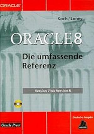 Seller image for Oracle 8. Die umfassende Referenz : Die umfassende Referenz for sale by AHA-BUCH