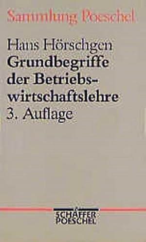 Imagen del vendedor de Sammlung Poeschel, Bd.83, Grundbegriffe der Betriebswirtschaftslehre a la venta por AHA-BUCH