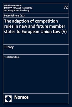 Seller image for The adaption of competition rules in new and future member states to European Union Law (V): Turkey : Turkey for sale by AHA-BUCH