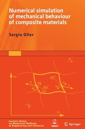 Imagen del vendedor de Numerical Simulation of Mechanical Behavior of Composite Materials (Lecture Notes on Numerical Methods in Engineering and Sciences) a la venta por AHA-BUCH