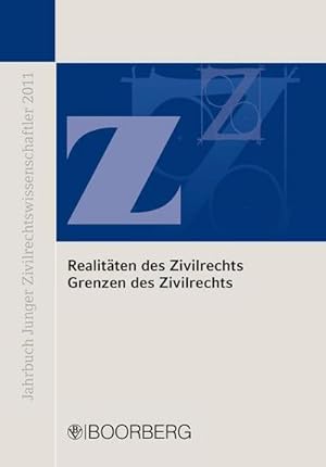 Seller image for Realitten des Zivilrechts Grenzen-des Zivilrechts : Augsburger Tagung 7. bis 10. September 2011Jahrbuch Junger Zivilrechtswissenschaftler 2011 for sale by AHA-BUCH