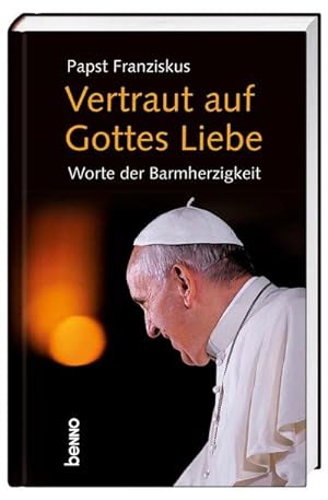 Bild des Verkufers fr Vertraut auf Gottes Liebe : Worte der Barmherzigkeit zum Verkauf von AHA-BUCH