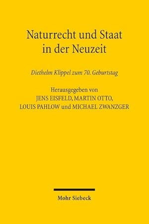 Bild des Verkufers fr Naturrecht und Staat in der Neuzeit: Diethelm Klippel zum 70. Geburtstag : Diethelm Klippel zum 70. Geburtstag zum Verkauf von AHA-BUCH