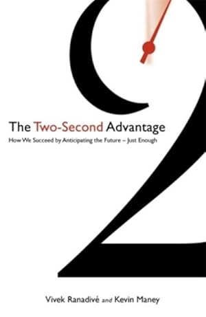 Bild des Verkufers fr The Two-Second Advantage : How We Succeed By Anticipating the Future - Just Enough zum Verkauf von AHA-BUCH
