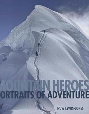 Immagine del venditore per Mountain Heroes. Abenteurer der Berge, englische Ausgabe : Portraits of Adventure venduto da AHA-BUCH