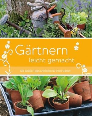 Seller image for Grtnern leicht gemacht : Die besten Tipps Ideen fr ihren Garten for sale by AHA-BUCH