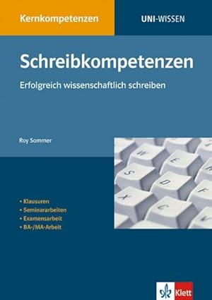 Bild des Verkufers fr Schreibkompetenzen : Erfolgreich wissenschaftlich schreiben. Klausuren, Seminarabeiten, Examensarbeiten, Bachelor-/Masterarbeit zum Verkauf von AHA-BUCH