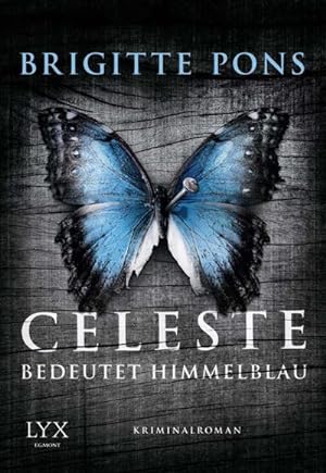 Bild des Verkufers fr Celeste bedeutet Himmelblau : Frank Liebknecht ermittelt. Kriminalroman zum Verkauf von AHA-BUCH