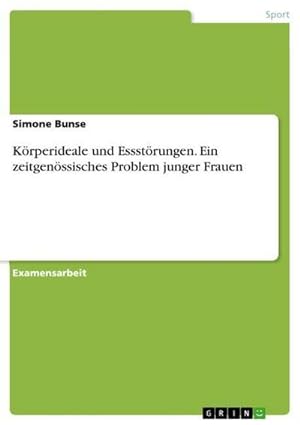 Seller image for Krperideale und Essstrungen - Ein zeitgenssisches Problem junger Frauen for sale by AHA-BUCH