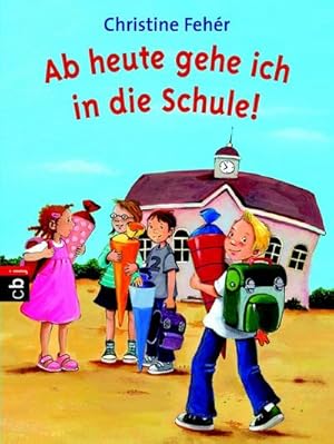 Bild des Verkufers fr Ab heute gehe ich in die Schule! zum Verkauf von AHA-BUCH