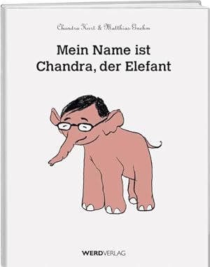 Bild des Verkufers fr Mein Name ist Chandra, der Elefant zum Verkauf von AHA-BUCH