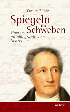Seller image for Spiegeln und Schweben.Goethes autobiographisches Schreiben : Goethes autobiographisches Schreiben for sale by AHA-BUCH