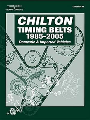 Seller image for Chilton Timing Belts 1985-2005: Domestic & Imported Vehicles : 1980-2005 for sale by AHA-BUCH