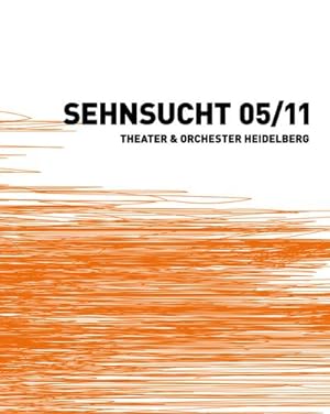 Bild des Verkufers fr Sehnsucht 05/11: Theater und Orchester Heidelberg : Theater und Orchester Heidelberg. Vorw. v. Eckart Wrzner. Hrsg. v. Theater Heidelberg zum Verkauf von AHA-BUCH