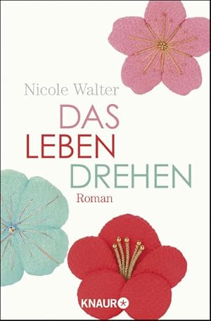 Imagen del vendedor de Das Leben drehen: Roman : Roman. Originalausgabe a la venta por AHA-BUCH