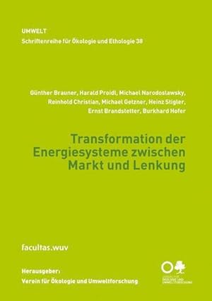 Imagen del vendedor de Transformation der Energiesysteme zwischen Markt und Lenkung (Schriftenreihe fr kologie und Ethologie; 38) a la venta por AHA-BUCH