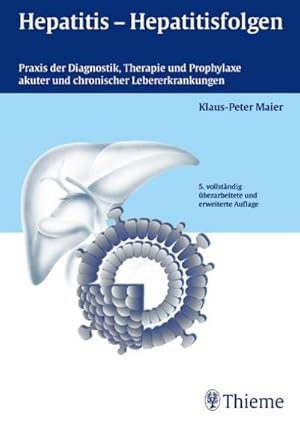 Imagen del vendedor de Hepatitis, Hepatitisfolgen : Praxis der Diagnostik, Therapie und Prophylaxe akuter und chronischer Lebererkrankungen a la venta por AHA-BUCH