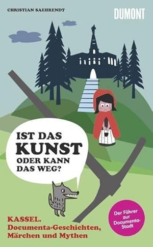 Bild des Verkufers fr Kassel. Ist das Kunst - oder kann das weg? Documenta-Geschichten, Mrchen und Mythen : Ist das Kunst oder kann das weg? Der Fhrer zur documenta-Stadt zum Verkauf von AHA-BUCH