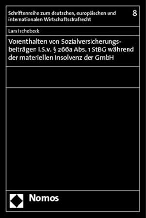 Seller image for Vorenthalten von Sozialversicherungsbeitrgen i.S.v.  266a Abs. 1 StGB whrend der materiellen Insolvenz der GmbH : Eine Untersuchung zum Konkurrenzverhltnis von 266a Abs. 1 StGB zu 64 Abs. 2 GmbHG for sale by AHA-BUCH