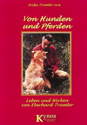 Imagen del vendedor de Von Hunden und Pferden: Leben und Wirken von Eberhard Trumler : Leben und Wirken von Eberhard Trumler a la venta por AHA-BUCH