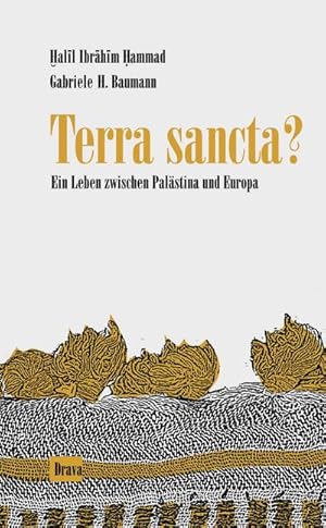 Bild des Verkufers fr Terra sancta? : Ein Leben zwischen Palstina und Europa zum Verkauf von AHA-BUCH