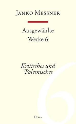 Bild des Verkufers fr Messner, Janko, Bd.6 : Kritisches und Polemisches : Kritisches und Polemisches zum Verkauf von AHA-BUCH