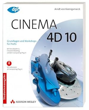 Seller image for Cinema 4D 10 - Studentenausgabe: Grundlagen und Workshops fr Profis - Studentenausgabe (DPI Grafik) : Grundlagen und Workshops fr Profis for sale by AHA-BUCH