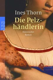 Bild des Verkäufers für Die Pelzhändlerin: Historischer Roman : Historischer Roman zum Verkauf von AHA-BUCH