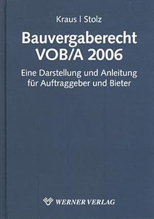 Bild des Verkufers fr Bauvergaberecht VOB/A 2006: Eine Darstellung und Anleitung fr Auftraggeber und Bieter : Eine Anleitung fr Auftraggeber und Bieter zum Verkauf von AHA-BUCH