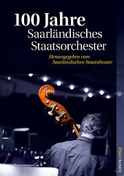 Seller image for 100 Jahre Saarlndisches Staatsorchester : Hrsg.: Saarlndisches Staatstheater for sale by AHA-BUCH