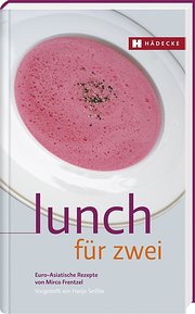 Bild des Verkäufers für Lunch für Zwei: Die euro-asiatischen Rezepte von Mirco Frentzel für Zwei : Die euro-asiatischen Rezepte des Mirco Frentzel zum Verkauf von AHA-BUCH