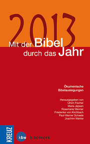 Bild des Verkufers fr Mit der Bibel durch das Jahr 2013: kumenische Bibelauslegungen : kumenische Bibelauslegungen zum Verkauf von AHA-BUCH