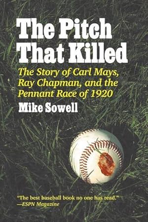 Bild des Verkufers fr The Pitch That Killed : The Story of Carl Mays, Ray Chapman, and the Pennant Race of 1920 zum Verkauf von AHA-BUCH