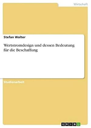 Imagen del vendedor de Wertstromdesign und dessen Bedeutung fr die Beschaffung a la venta por AHA-BUCH