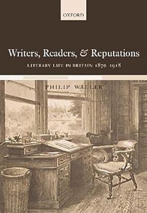 Seller image for Writers, Readers, and Reputations. Literary Life in Britain 1870-1918 : Literary Life in Britain 1870-1918 for sale by AHA-BUCH