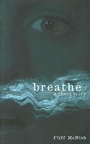 Seller image for Breathe: A Ghost Story (Exceptional Reading & Language Arts Titles for Intermediate Grades) for sale by AHA-BUCH