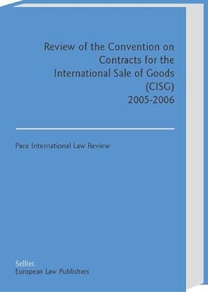 Bild des Verkufers fr Review of the Convention on Contracts for the International Sale of Goods (CISG): 2005-2006 : Ed. by Pace International Law Review zum Verkauf von AHA-BUCH