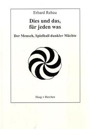 Bild des Verkufers fr Dies und das, fr jeden was : Der Mensch, Spielball dunkler Mchte zum Verkauf von AHA-BUCH