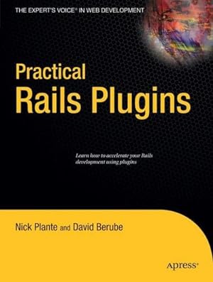 Seller image for Practical Rails Plugins: Build Great Websites Fast (Expert's Voice in Web Development) : Build Great Websites Fast for sale by AHA-BUCH