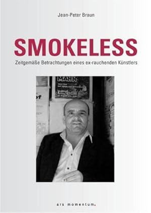 Seller image for Smokeless. Zeitgeme Betrachtungen eines ex-rauchenden Knstlers : Zeitgme Betrachtungen eines ex-rauchenden Knstlers for sale by AHA-BUCH