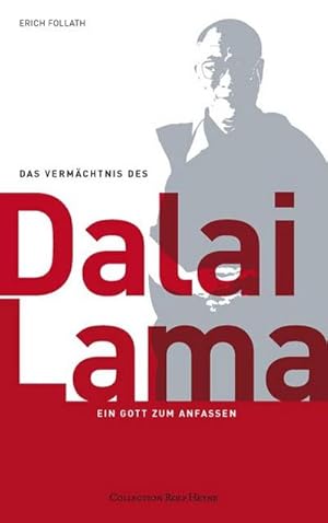Seller image for Das Vermchtnis des Dalai Lama. Ein Gott zum Anfassen : Ein Gott zum Anfassen for sale by AHA-BUCH