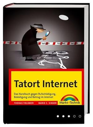 Bild des Verkufers fr Tatort Internet : Das Handbuch gegen Rufschdigung, Beleidigungen und Betrug im Internet zum Verkauf von AHA-BUCH
