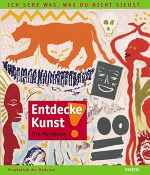 Seller image for Entdecke Kunst! Die Moderne. Die Moderne in der Pinakothek der Moderne, Mnchen : In der Pinakothek der Moderne, Mnchen for sale by AHA-BUCH