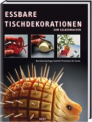 Bild des Verkufers fr Essbare Tischdekorationen zum Selbermachen : Ausgezeichnet mit dem Gourmand World Cookbook Award 2005 zum Verkauf von AHA-BUCH