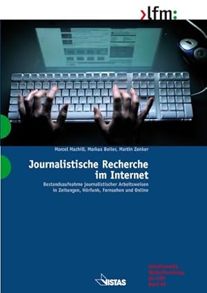 Bild des Verkufers fr Journalistische Recherche : Bestandsaufnahme journalistischer Arbeitsweisen in Zeitungen, Hrfunk, Fernsehen und Online. Hrsg. v. d. Landesanstalt f. Medien Nordrhein-Westfalen zum Verkauf von AHA-BUCH