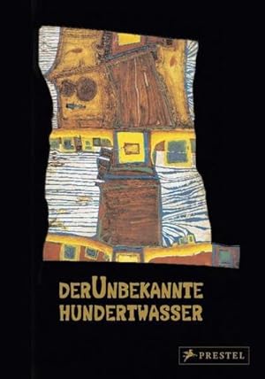 Imagen del vendedor de Der unbekannte Hundertwasser : Katalog zur Ausstellung im Kunsthaus Wien, 2008/2009. Dtsch.-Engl. a la venta por AHA-BUCH
